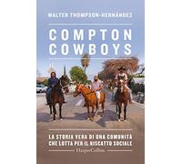 Compton Cowboys – La storia vera di una comunità che lotta per il riscatto sociale