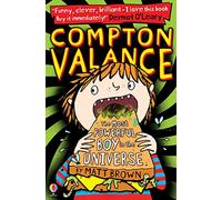 Compton Valance The Most Powerful Boy in the Universe (Compton Valance): 01 (Compton Valance, 1)