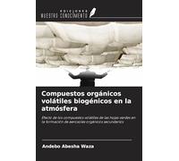 Compuestos orgánicos volátiles biogénicos en la atmósfera: Efecto de los compuestos volátiles de las hojas verdes en la formación de aerosoles orgánicos secundarios