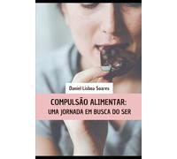 COMPULSÃO ALIMENTAR:: UMA JORNADA EM BUSCA DO SER