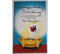 Compulsory Dancing: Talks and Essays on the Spiritual and Evolutionary Necessity of Emotional Surrender to the Life-principle