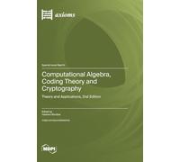 Computational Algebra, Coding Theory and Cryptography: Theory and Applications, 2nd Edition