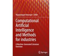 Computational Artificial Intelligence and Methods for industries: A Machine-Generated Literature Overview