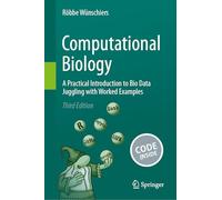 Computational Biology: A Practical Introduction to Bio Data Juggling with Worked Examples