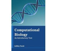 Computational Biology: An Introductory Text (Copertina rigida)