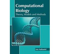 Computational Biology: Theory, Models and Methods (Copertina rigida)