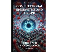 Computational Epigenetics and CRISPR - Programming Tools for DNA Methylation Editing: With R and Bioconductor