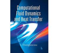 Computational Fluid Dynamics and Heat Transfer