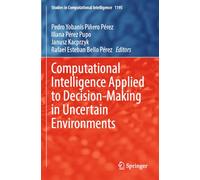 Computational Intelligence Applied to Decision-Making in Uncertain Environments