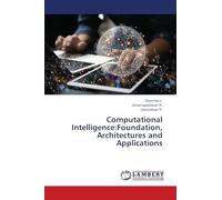 Computational Intelligence:Foundation, Architectures and Applications