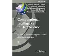 Computational Intelligence in Data Science: 8th Ifip Tc 12 International Conference, Iccids 2025, Chennai, India, February 12-14, 2025, Revised Selected Papers: 749