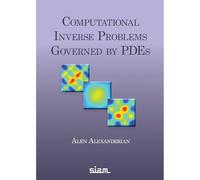Computational Inverse Problems Governed by PDEs