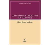 Computational laboratory for economics. Notes for the student. Con aggiornamento online