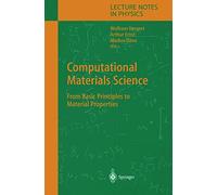 Computational Materials Science – From Basic Principles to Material Properties: 642 – Springer Verlag