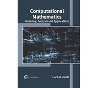 Computational Mathematics: Modeling, Analysis and Application (Copertina rigida)