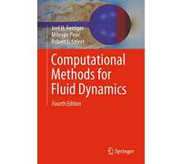 Computational Methods for Fluid Dynamics by Ferziger, Joel H.