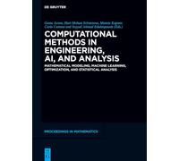 Computational Methods in Engineering, AI, and Analysis: Mathematical Modeling, Machine Learning, Optimization, and Statistical Analysis