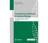 Computational Methods in Systems Biology: 23rd International Conference, CMSB 2025, Lyon, France, September 10-12, 2025, Proceedings: 23rd ... 10-12, 2025, Proceedings: 15959