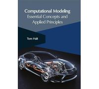 Computational Modeling: Essential Concepts and Applied Princi (Copertina rigida)