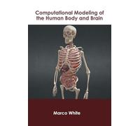 Computational Modeling of the Human Body and Brain (Copertina rigida)