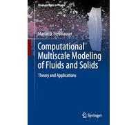 Computational Multiscale Modeling of Fluids and Solids: Theory and Applications in Computational Science