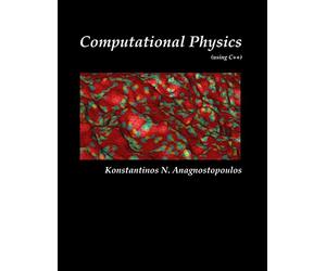 Computational Physics - A Practical Introduction to Computational Physics and Scientific Computing (Using C++), Vol. II [Lingua inglese]