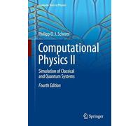 Computational Physics II: Simulation of Classical and Quantum Systems