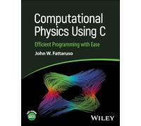 Computational Physics Using C: Efficient Programming With Ease