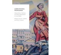 Computational Propaganda: Political Parties, Politicians, and Political Manipulation on Social Media [Lingua inglese]
