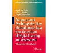Computational Psychometrics: New Methodologies for a New Generation of Digital Learning and Assessment: With Examples in R and Python