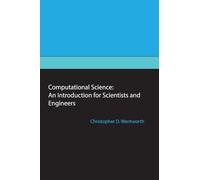 Computational Science: An Introduction for Scientists and Engineers