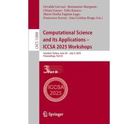 Computational Science and Its Applications - ICCSA 2025 Workshops: Istanbul, Turkey, June 30 - July 3, 2025, Proceedings, Part III: Istanbul, Turkey, June 30-july 3, 2025, Proceedings: 15888