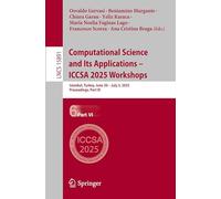 Computational Science and Its Applications - Iccsa 2025 Workshops: Istanbul, Turkey, June 30-july 3, 2025, Proceedings: 15891