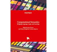 Computational Semantics - Bridging Language, Logic, and Learning: Bridging Language, Logic, and Learning