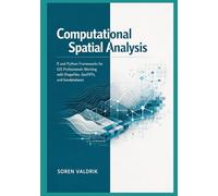 Computational Spatial Analysis: R and Python Frameworks for GIS Professionals Working with Shapefiles, GeoTIFFs, and Geodatabases
