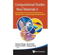 Computational Studies of New Materials II: From Ultrafast Processes and Nanostructures to Optoelectronics, Energy Storage and Nanomedicine