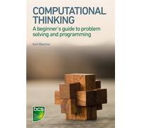 Computational Thinking: A beginner's guide to problem-solving and programm...