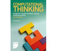 Computational Thinking: A beginner's guide to problem-solving and programming