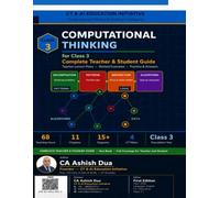 Computational Thinking - Class 3: Complete Teacher & Student Guide | by CA Ashish Dua | CT & AI Education Initiative