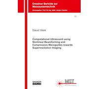 Computational Ultrasound using Nonlinear Beamforming and Compressive Waveguides towards Superresolution Imaging: 23