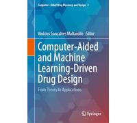 Computer-aided and Machine Learning-driven Drug Design: From Theory to Applications: 3