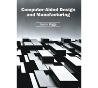 Computer-Aided Design and Manufacturing (Copertina rigida)