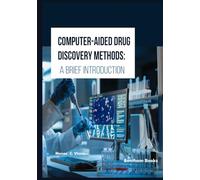 Computer-Aided Drug Discovery Methods: A Brief Introduction