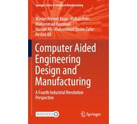 Computer Aided Engineering Design and Manufacturing: A Fourth Industrial Revolution Perspective