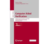 Computer Aided Verification: 37th International Conference, CAV 2025, Zagreb, Croatia, July 23-25, 2025, Proceedings, Part II: 15932