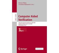 Computer Aided Verification: 37th International Conference, CAV 2025, Zagreb, Croatia, July 23-25, 2025, Proceedings, Part I: 15931