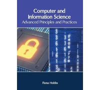 Computer and Information Science: Advanced Principles and Pra (Copertina rigida)