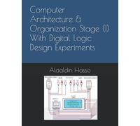 Computer Architecture & Organization Stage (I) With Digital Logic Design Experiments