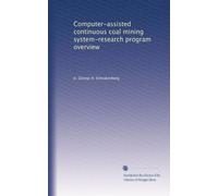 Computer-assisted continuous coal mining system-research program overview