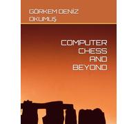 COMPUTER CHESS AND BEYOND